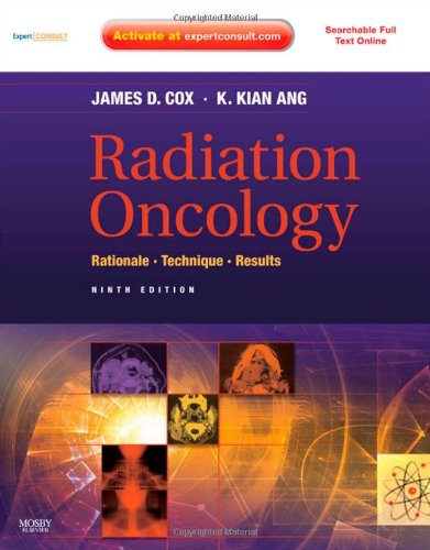 Radiation Oncology: Rationale, Technique, Results (Expert Consult Title: Online + Print)