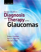 Becker-Shaffer's Diagnosis and Therapy of the Glaucomas E-Book