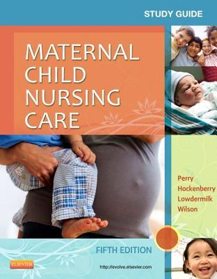 Study Guide for Maternal Child Nursing Care