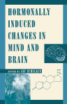 Hormonally induced changes in mind and brain