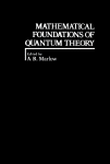 Mathematical Foundations of Quantum Theory