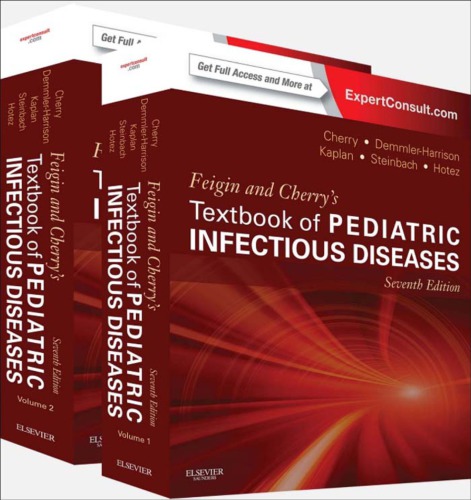 Feigin and Cherry's Textbook of Pediatric Infectious Diseases E-Book