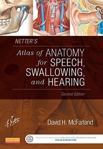 Netter's Atlas of Anatomy for Speech, Swallowing, and Hearing