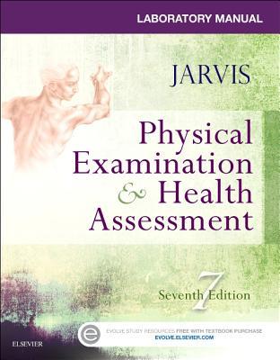 Laboratory Manual for Physical Examination &amp; Health Assessment