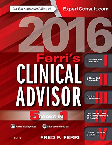 Ferri's Clinical Advisor 2016: 5 Books in 1 (Ferri's Medical Solutions)