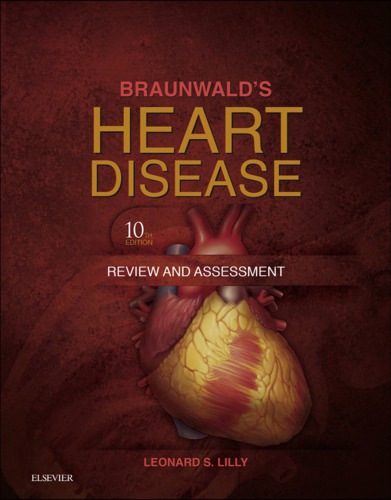 Braunwald's Heart Disease Review and Assessment