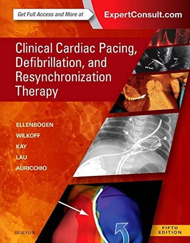 Clinical Cardiac Pacing, Defibrillation and Resynchronization Therapy