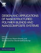 Design and Applications of Nanostructured Polymer Blends and Nanocomposite Systems