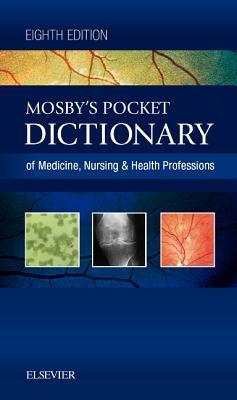 Mosby's Pocket Dictionary of Medicine, Nursing &amp; Health Professions