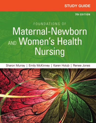 Study Guide for Foundations of Maternal-Newborn and Women's Health Nursing