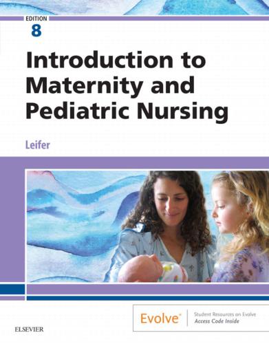 Introduction to Maternity and Pediatric Nursing - E-Book