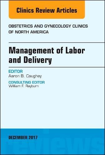 Management of Labor and Delivery, an Issue of Obstetrics and Gynecology Clinics, 44