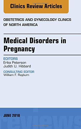 Medical Disorders in Pregnancy, an Issue of Obstetrics and Gynecology Clinics, 45