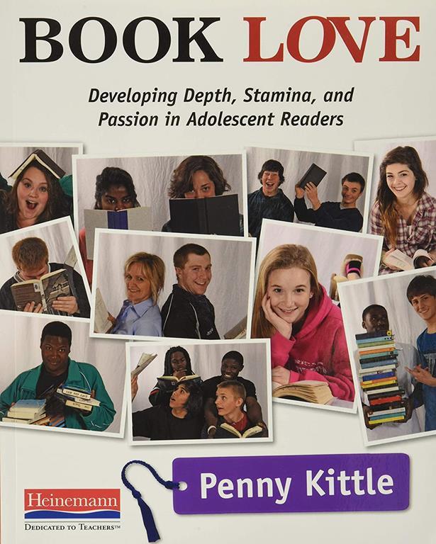 Book Love: Developing Depth, Stamina, and Passion in Adolescent Readers