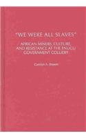 We Were All Slaves