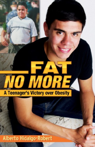 Fat no more : a teenager's victory over obesity