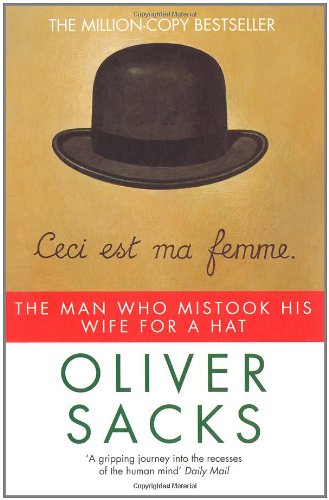The Man Who Mistook His Wife for a Hat