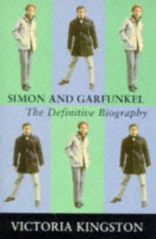 Simon &amp; Garfunkel: The Definitive Biography