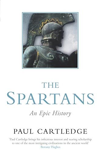 The Spartans : An Epic History