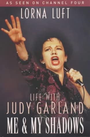 Me and My Shadows : Life With Judy Garland