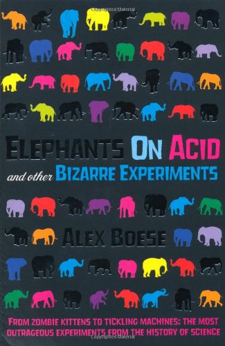 Elephants on Acid: and Other Bizarre Experiments