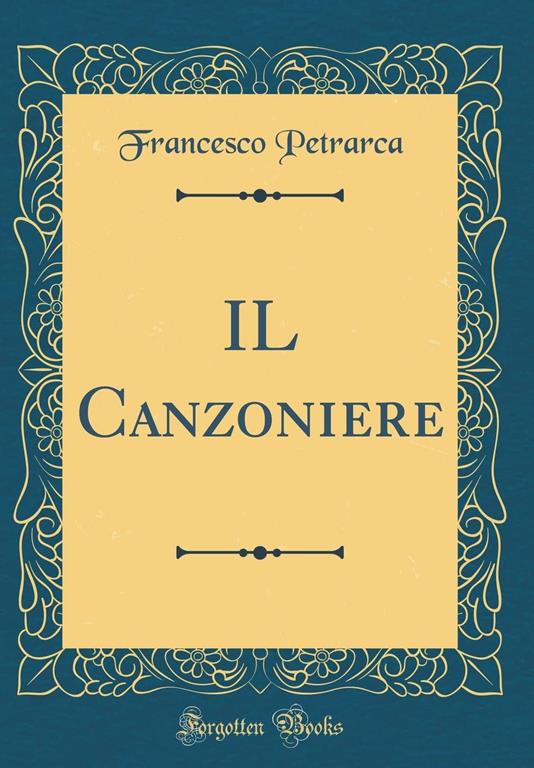 IL Canzoniere (Classic Reprint) (Italian Edition)