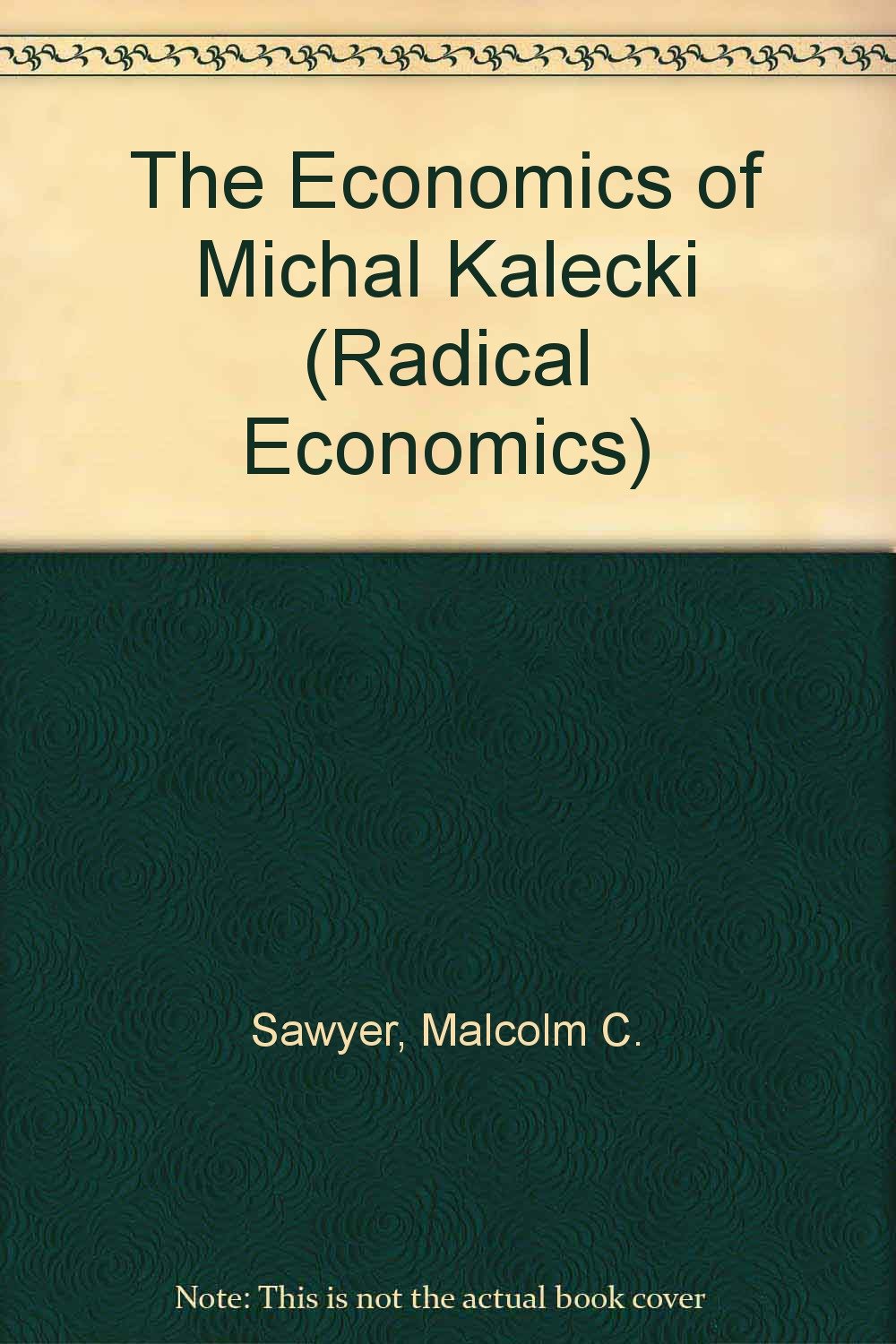 The Economics Of Michał Kalecki