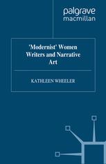 &quot;Modernist&quot; Women Writers And Narrative Art