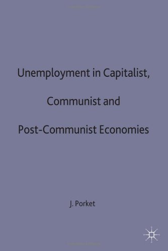 Unemployment in Capitalist, Communist and Post-Communist Economies