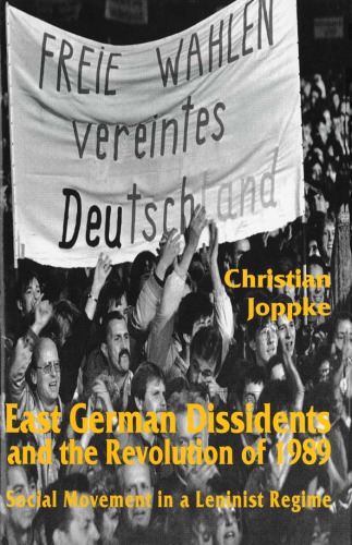 East German Dissidents And The Revolution Of 1989