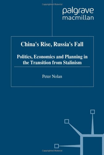 China's rise, Russia's fall : politics, economics and planning in the transition from Stalinism