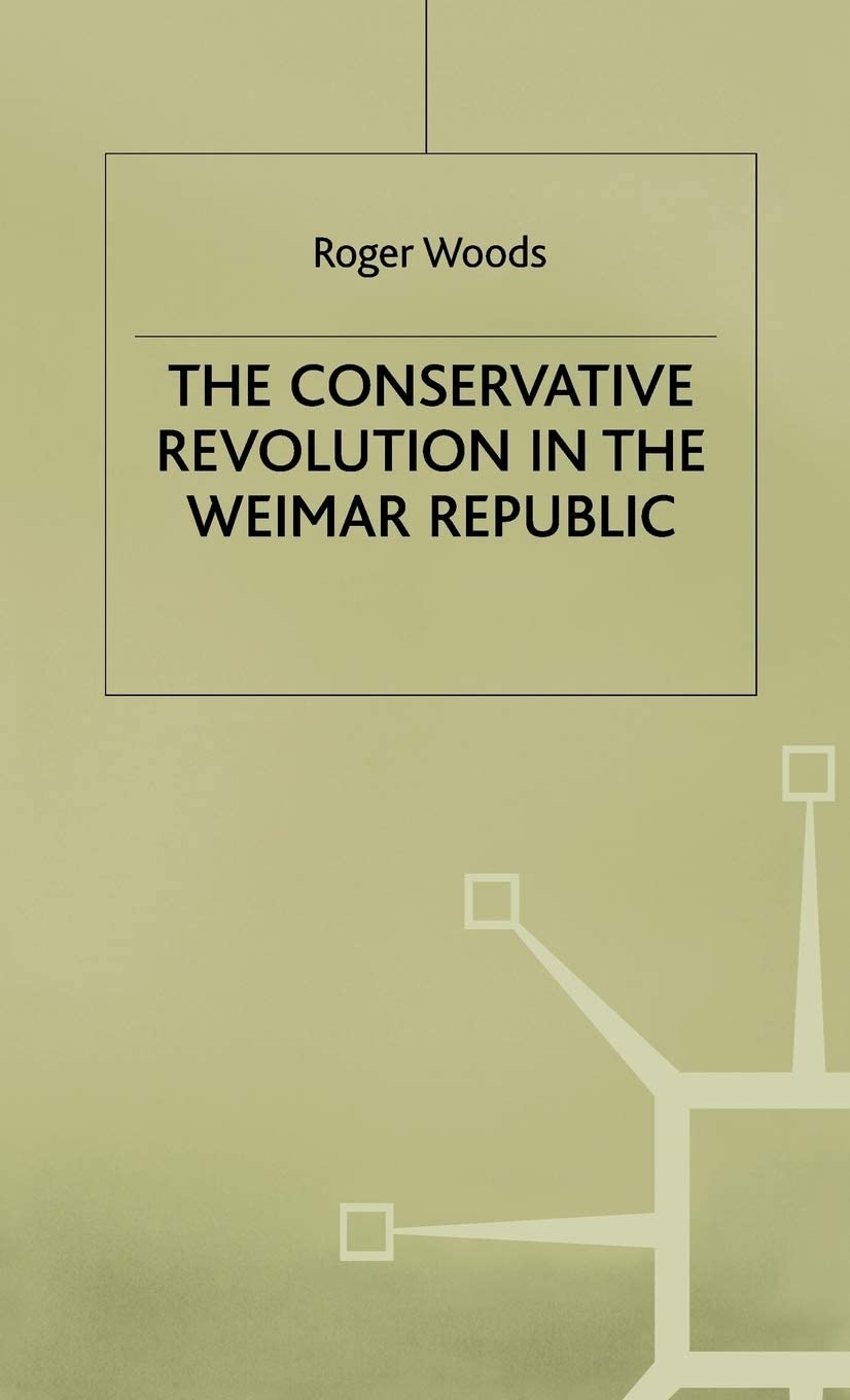 The Conservative Revolution in the Weimar Republic