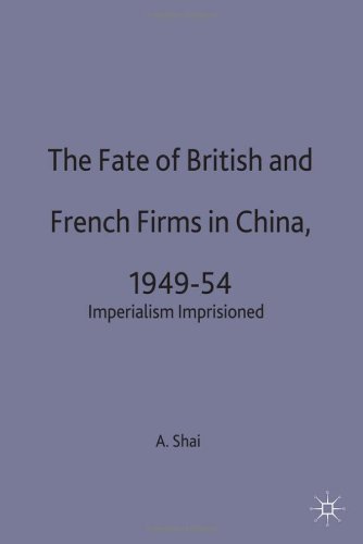 The Fate Of British And French Firms In China, 1949 54