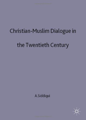 Christian-Muslim Dialogue in the Twentieth Century