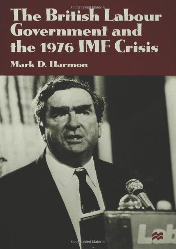 The British Labour Government And The 1976 Imf Crisis