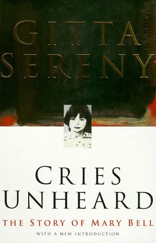 Cries Unheard : Story of Mary Bell