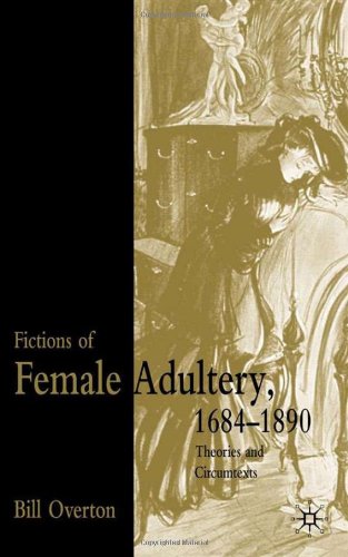 Fictions of Female Adultery 1684-1890