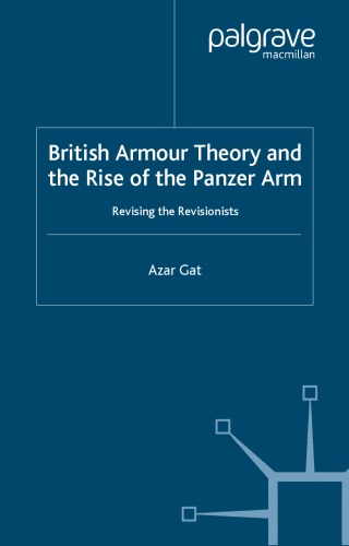 British Armour Theory And The Rise Of The Panzer Arm