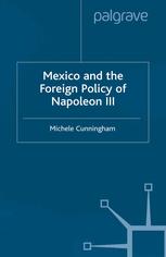 Mexico and the Foreign Policy of Napoleon III