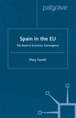 Spain in the E.U. The Road to Economic Convergenc : the Road to Economic Convergence.