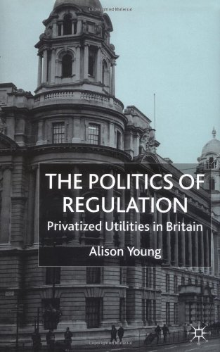 The politics of regulation : privatized utilities in Britain