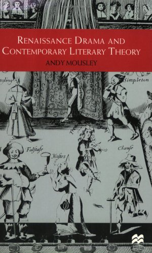 Renaissance Drama and Contemporary Literary Theory