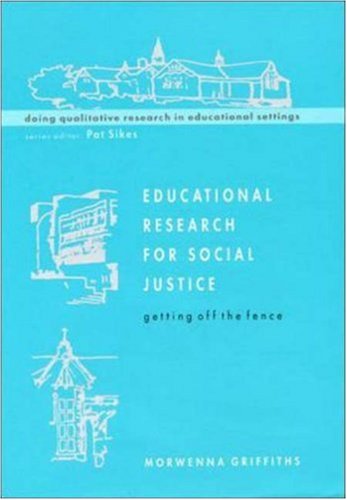 Educational Research For Social Justice (Doing Qualitative Research in Educational Settings)