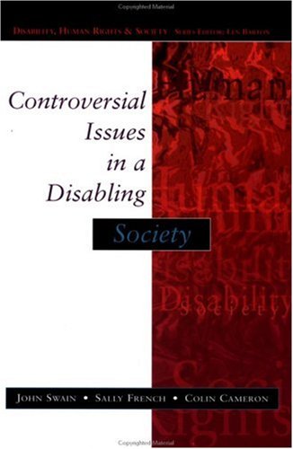 Controversial Issues in a Disabling Society