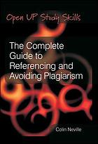 The Complete Guide to Referencing and Avoiding Plagiarism