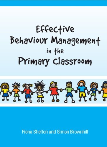 Effective Behaviour Management in the Primary Classroom