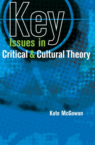 Key Issues in Critical and Cultural Theory