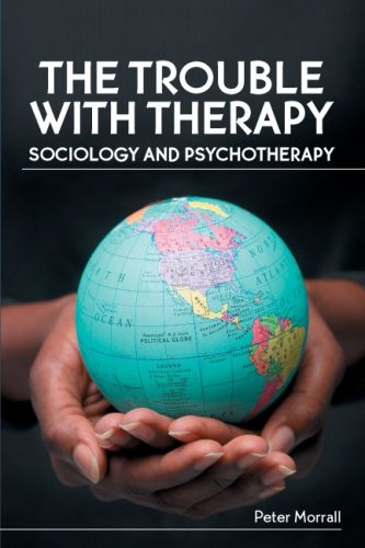 The trouble with therapy : sociology and psychotherapy