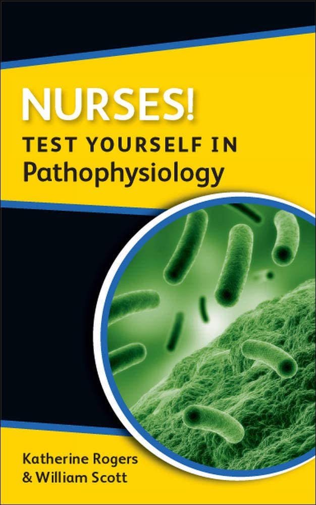 Nurses! Test yourself in pathophysiology