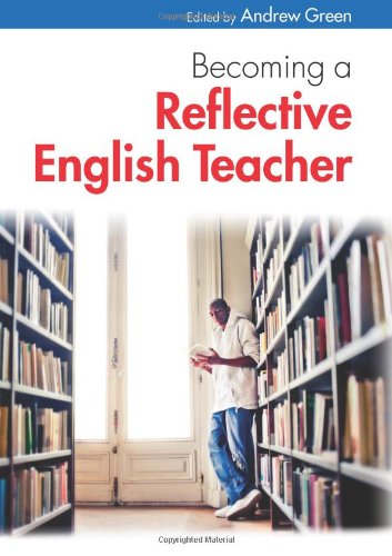 Becoming a Reflective English Teacher